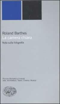 La camera chiara. Nota sulla fotografia. Ediz. illustrata - Roland Barthes - copertina