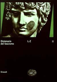 Dizionario del fascismo. Vol. 2: L-Z. - copertina