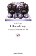 Il libro delle rupi. Alla scoperta dell'impero degli Ittiti