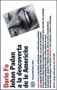 Johan Padan a la descoverta de le Americhe. Con videocassetta - Dario Fo - copertina