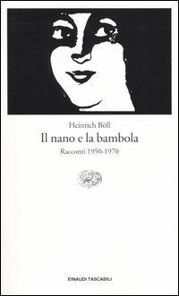 Il nano e la bambola. Racconti 1950-1970 - Heinrich Böll - copertina