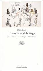 Chiacchiere da bottega. Uno scrittore, i suoi colleghi e il loro lavoro