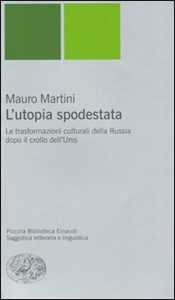 L' utopia spodestata. Le trasformazioni culturali della Russia dopo il crollo dell'URSS