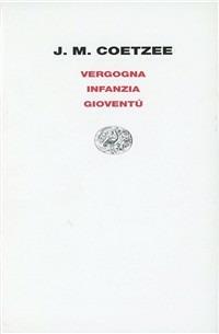 Vergogna-Gioventù-Infanzia - J. M. Coetzee - copertina