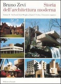 Storia dell'architettura moderna. Vol. 2: Da Frank Lloyd Wright a Frank O. Gehry: l'itinerario organico. - Bruno Zevi - copertina