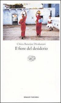 Il fiore del desiderio - Chitra Banerjee Divakaruni - copertina