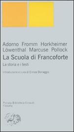 La Scuola di Francoforte. La storia e i testi