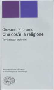 Che cos'è la religione. Temi metodi problemi