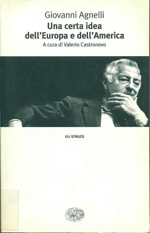 Una certa idea dell'Europa e dell'America - Giovanni Agnelli - copertina