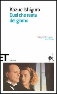 Quel che resta del giorno - Kazuo Ishiguro - Libro - Einaudi - Einaudi  tascabili. Scrittori | IBS