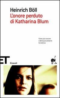 L' onore perduto di Katharina Blum - Heinrich Böll - Libro - Einaudi -  Einaudi tascabili. Scrittori | IBS
