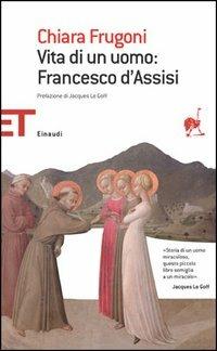 Vita di un uomo: Francesco d'Assisi - Chiara Frugoni - copertina