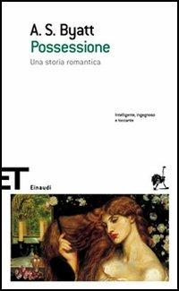 Possessione. Una storia romantica - Antonia Susan Byatt - copertina