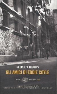 Gli amici di Eddie Coyle - George V. Higgins - copertina