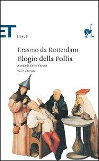 Elogio della follia - Erasmo da Rotterdam - Libro - Einaudi - Einaudi  tascabili. Classici | IBS