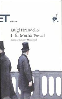 Il fu Mattia Pascal - Luigi Pirandello - Libro - Einaudi - Einaudi  tascabili. Classici