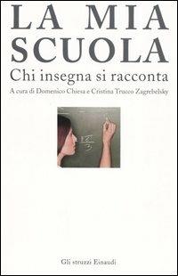 La mia scuola. Chi insegna si racconta - copertina