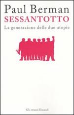 Sessantotto. La generazione delle due utopie