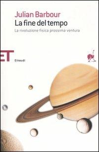 La fine del tempo. La rivoluzione fisica prossima ventura - Julian Barbour - copertina