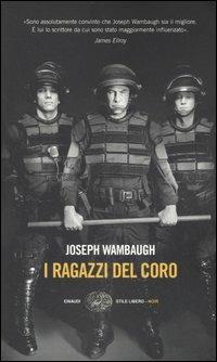 I ragazzi del coro - Joseph Wambaugh - copertina