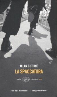 La spaccatura - Allan Guthrie - copertina