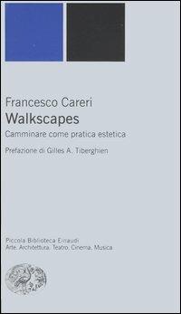 Walkscapes. Camminare come pratica estetica - Francesco Careri - copertina