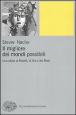 Il migliore dei mondi possibili. Una storia di filosofi, di Dio e del Male