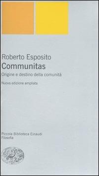 Communitas. Origine e destino della comunità - Roberto Esposito - copertina