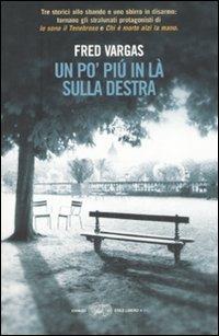 Un po' più in là sulla destra - Fred Vargas - copertina