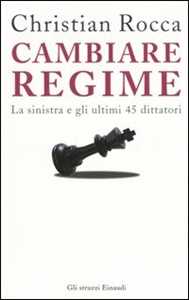 Cambiare regime. La sinistra e gli ultimi 45 dittatori