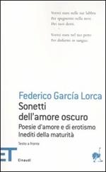 Sonetti dell'amore oscuro. Poesie d'amore e di erotismo. Inediti della maturità. Testo spagnolo a fronte