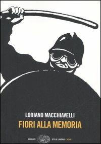 Fiori alla memoria - Loriano Macchiavelli - copertina