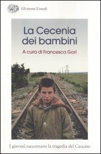 La Cecenia dei bambini. I giovani raccontano la tragedia del Caucaso - copertina