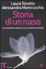 Storia di un naso. Lo straordinario talento di una creatrice di profumi