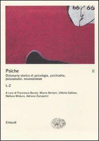 La psiche. Dizionario storico di psicologia, psichiatria, psicoanalisi, neuroscienze. Vol. 2: L-Z. - copertina