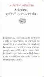 Scienza, quindi democrazia