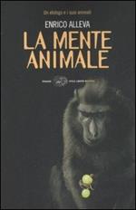 La mente animale. Un etologo e i suoi animali