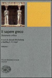 Il sapere greco. Dizionario critico. Vol. 1 - copertina