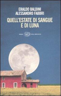 Quell'estate di sangue e di luna - Eraldo Baldini,Alessandro Fabbri - copertina