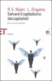 Salvare il capitalismo dai capitalisti - Raghuram G. Rajan,Luigi Zingales - copertina