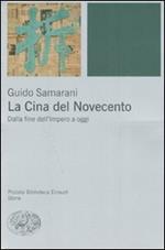 La Cina del Novecento. Dalla fine dell'Impero ad oggi