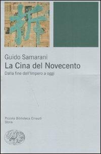 La Cina del Novecento. Dalla fine dell'Impero ad oggi - Guido Samarani - copertina