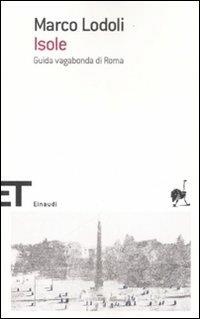 Isole. Guida vagabonda di Roma - Marco Lodoli - copertina