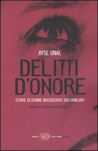 Delitti d'onore. Storie di donne massacrate dai familiari - Ayse Onal - copertina