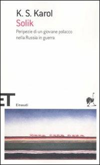 Solik. Peripezie di un giovane polacco nella Russia in guerra - K. S. Karol - copertina