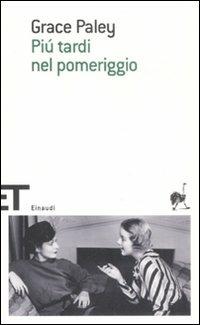 Più tardi nel pomeriggio - Grace Paley - copertina