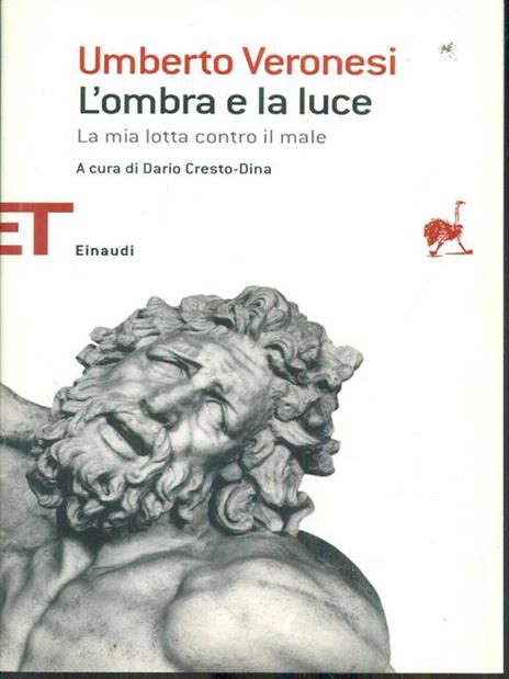 L'ombra e la luce. La mia lotta contro il male - Umberto Veronesi - 2