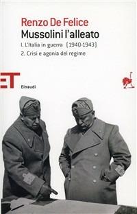 Mussolini l'alleato. Vol. 1\2: Italia in guerra (1940-1943). Crisi e agonia del regime, L'. - Renzo De Felice - copertina