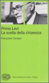 Primo Levi. La scelta della chiarezza - Françoise Carasso - copertina