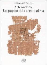 Artemidoro. Un papiro dal I secolo al XXI - Salvatore Settis - copertina